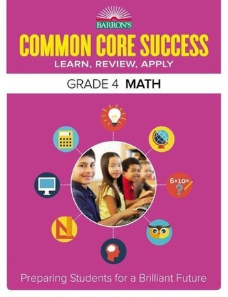 Barron's Common Core Success Grade 4 Math: Preparing Students for a Brilliant Future