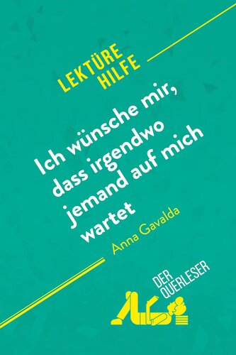 Ich wünsche mir, dass irgendwo jemand auf mich wartet von Anna Gavalda (Lektürehilfe)