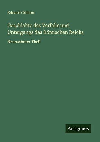 Geschichte des Verfalls und Untergangs des Römischen Reichs