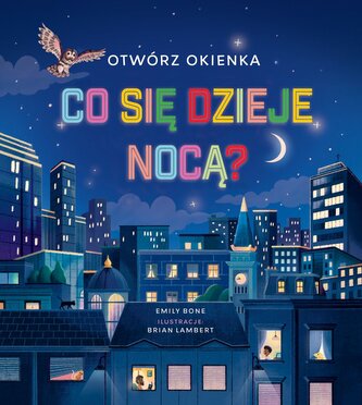 Otwórz okienka. Co się dzieje nocą?