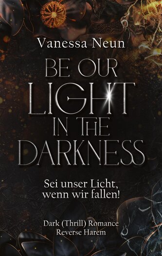 Be our light in the Darkness (NEUAUFLAGE)