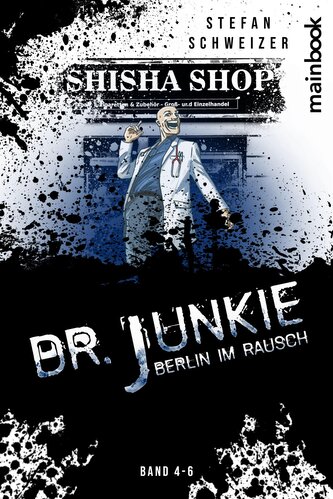 Dr. Junkie - Berlin im Rausch