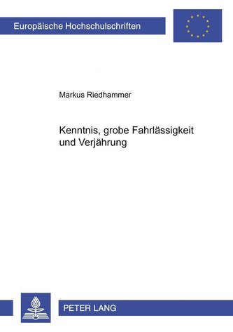 Kenntnis, grobe Fahrlässigkeit und Verjährung