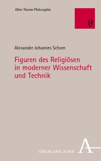 Figuren des Religiösen in moderner Wissenschaft und Technik