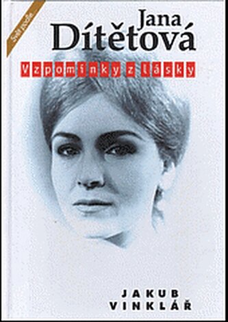 Jana Dítětová vzpomínky z lásky