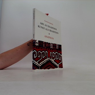 Art as Tradition: Kunst als Tradition Anatolia