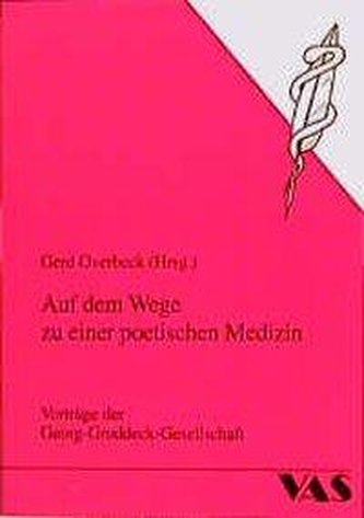 Auf dem Wege zu einer poetischen Medizin
