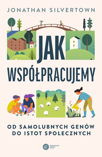 Jak współpracujemy. Od samolubnych genów do istot społecznych