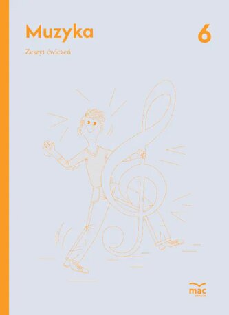 Muzyka Zeszyt ćwiczeń Klasa 6