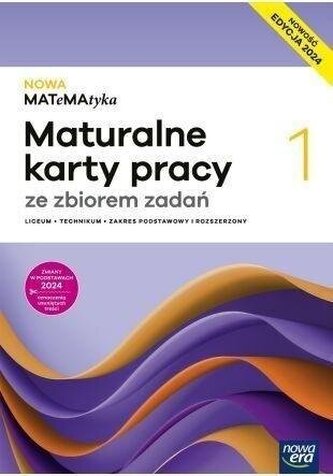 Matematyka NOWA MATEMATYKA 1 Maturalne karty pracy ze zbiorem zadań Zakres Podstawowy i Rozszerzony (PPiR)