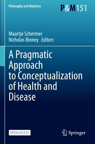A Pragmatic Approach to Conceptualization of Health and Disease A Pragmatic Approach to Conceptualization of Health and Disease