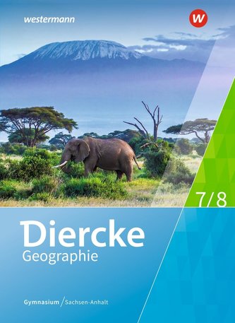 Diercke Geographie 7/8. Schülerband. Gymnasien in Sachsen-Anhalt
