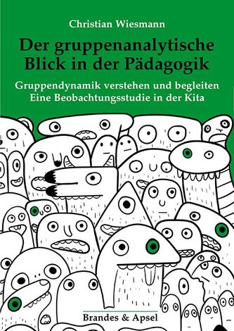 Der gruppenanalytische Blick in der Pädagogik