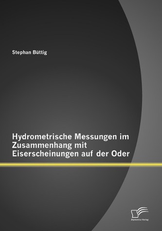 Hydrometrische Messungen im Zusammenhang mit Eiserscheinungen auf der Oder