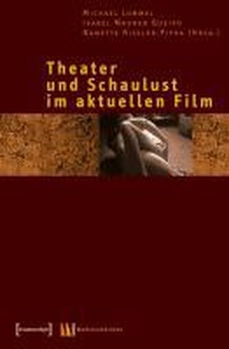 Theater u. Schaulust im akt. Film