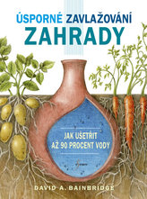 Úsporné zavlažování zahrady - Jak ušetřit až 90 procent vody