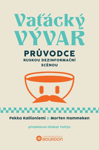 Vaťácký vývar - Průvodce ruskou dezinformační scénou