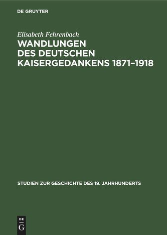 Wandlungen des deutschen Kaisergedankens 1871-1918 Wandlungen des deutschen Kaisergedankens 1871-1918