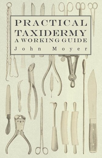 Practical Taxidermy - A Working Guide