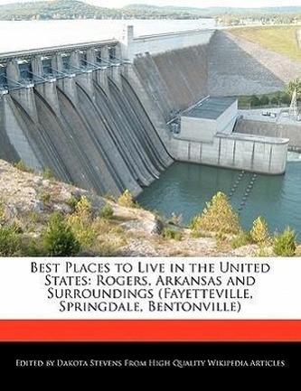 Best Places to Live in the United States: Rogers, Arkansas and Surroundings (Fayetteville, Springdale, Bentonville)