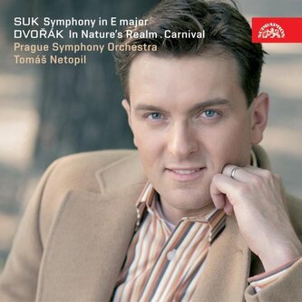 SUK JOSEF / DVORAK ANTONIN  SYMFONIE E DUR, OP. 14 DVORAK A., PREDEHRY V PRIRODE