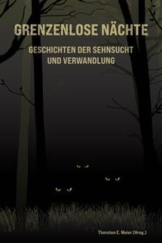 Grenzenlose Nächte - Geschichten der Sehnsucht und Verwandlung