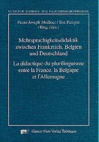 Mehrsprachigkeitsdidaktik zwischen Frankreich, Belgien und Deutschland/La didactique du plurilinguisme entre la France, la Belgi
