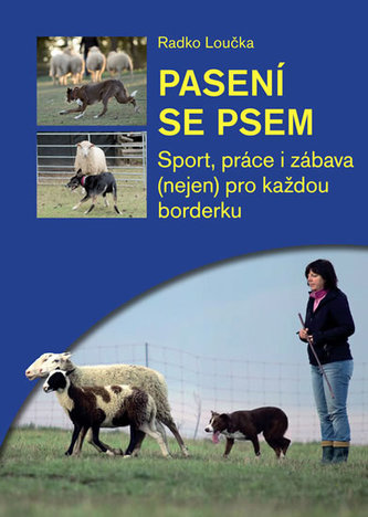 Pasení se psem : sport, práce i zábava (Radko Loučka, 2016)