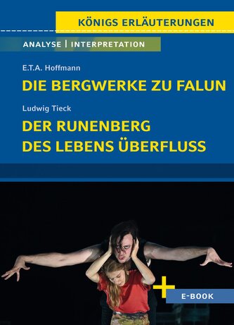 Die Bergwerke zu Falun von E.T.A. Hoffmann, Der Runenberg, Des Lebens Überfluss von Ludwig Tieck - Textanalyse und Interpretatio