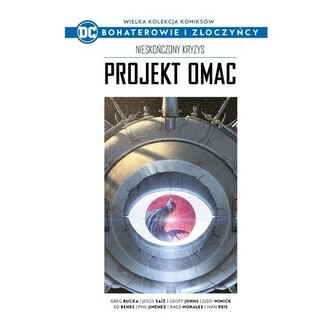 Wielka kolekcja komiksów 7. Projekt Omac . Nieskończony kryzys