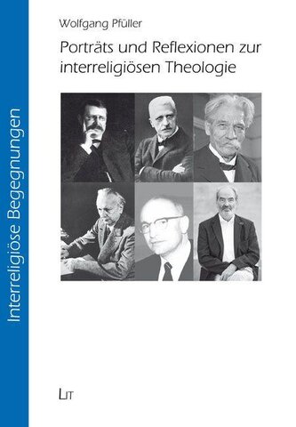 Porträts und Reflexionen zur interreligiösen Theologie