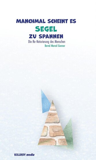 Manchmal scheint es Segel zu spannen