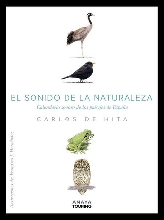 El sonido de la naturaleza : calendario sonoro de los paisajes de España