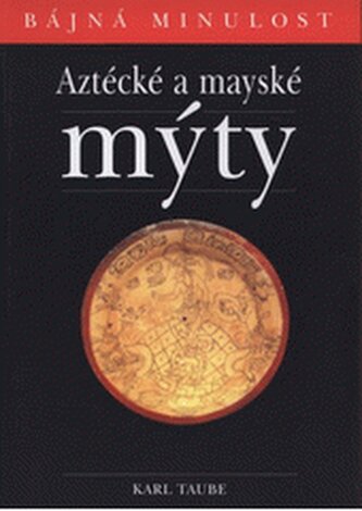 Aztécké a mayské mýty