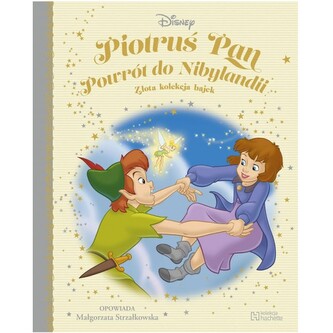 Piotruś Pan Powrót do Nibylandii Złota Kolekcja Bajek 37 Piotruś Pan Powrót do Nibylandii Złota Kolekcja Bajek 37