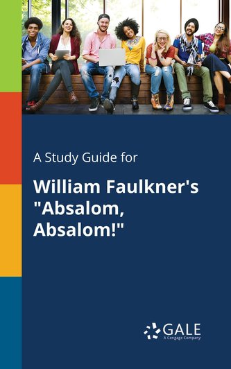 A Study Guide for William Faulkner's \"Absalom, Absalom!\"