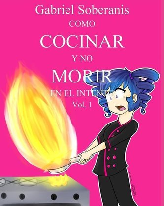 Como Cocinar y no Morir en el Intento