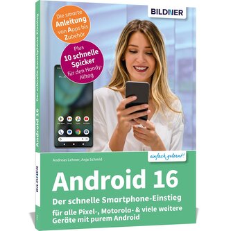 Android 16 - Der schnelle Smartphone-Einstieg - Für Einsteiger ohne Vorkenntnisse