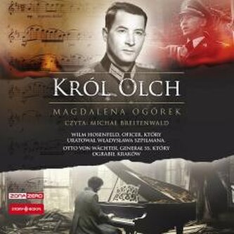 CD MP3 Król Olch. Wilm Hosenfeld, oficer, który uratował Władysława Szpilmana. Otto von Wächter, generał SS, który ograb CD MP3 Król Olch. Wilm Hosenfeld, oficer, który uratował Władysława Szpilmana. Otto von Wächter, generał SS, który ograb