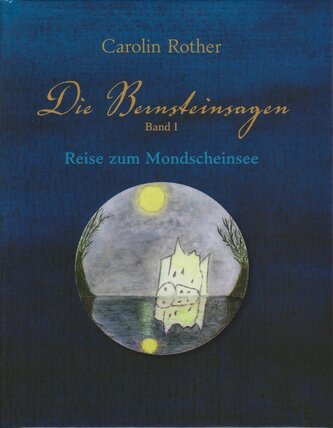 Die Bernsteinsagen - Band 1