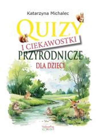 Quizy i ciekawostki przyrodnicze dla dzieci Quizy i ciekawostki przyrodnicze dla dzieci