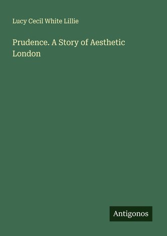 Prudence. A Story of Aesthetic London