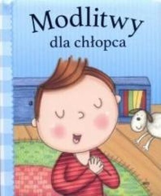 Modlitwy dla chłopca Modlitwy dla chłopca