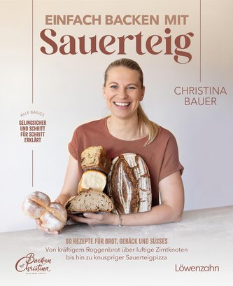 Einfach backen mit Sauerteig Einfach backen mit Sauerteig