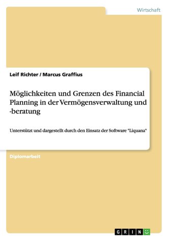Möglichkeiten und Grenzen des Financial Planning in der Vermögensverwaltung und -beratung