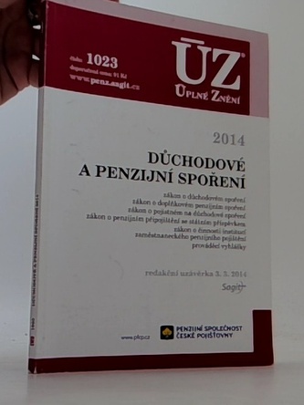 ÚZ č. 1024 Důchodové a penzijní spoření Úplné znění předpisů ÚZ č. 1024 Důchodové a penzijní spoření Úplné znění předpisů