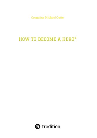 HOW TO BECOME A HERO*