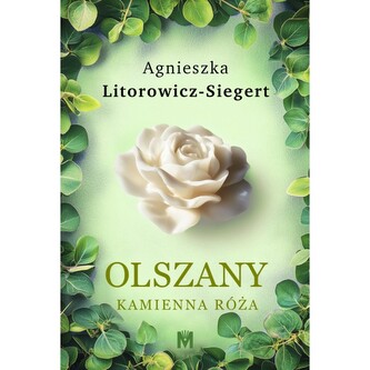 Kamienna róża. Olszany T.2 Kamienna róża. Olszany T.2