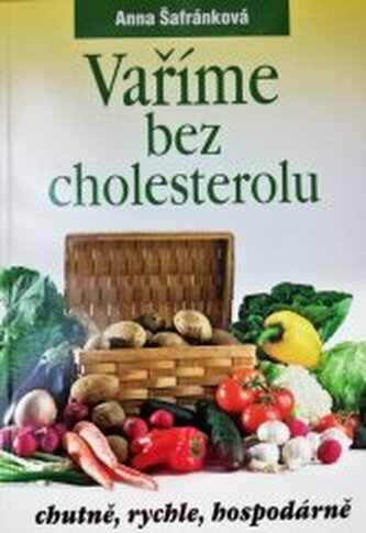 Vaříme bez cholesterolu chutně, rychle, hospodárně