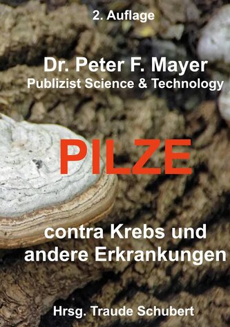 2. Auflage   Pilze contra Krebs und andere Erkrankungenn